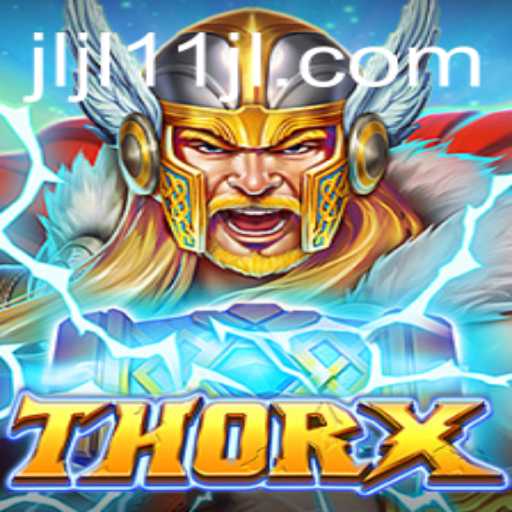 Dive into the Epic Realm of ThorX with JLJL11